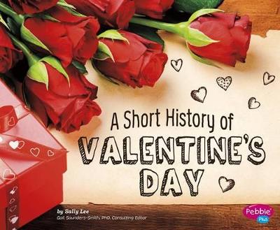 A Short History of Valentine's Day by Sally Lee