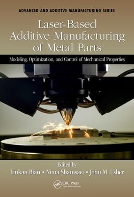 Laser-Based Additive Manufacturing of Metal Parts by Linkan Bian