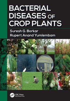Bacterial Diseases of Crop Plants by Suresh G. Borkar