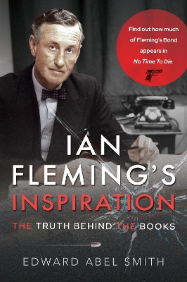 Ian Fleming's Inspiration: The Truth Behind the Books book