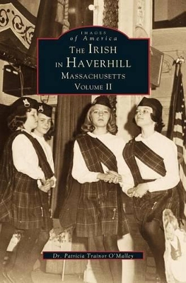 Irish in Haverhill, Massachusetts, Volume II book
