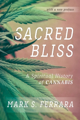 Sacred Bliss: A Spiritual History of Cannabis book