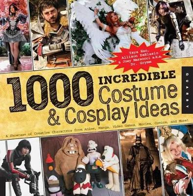 1,000 Incredible Costume and Cosplay Ideas book
