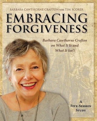 Embracing Forgiveness - Participant Workbook book