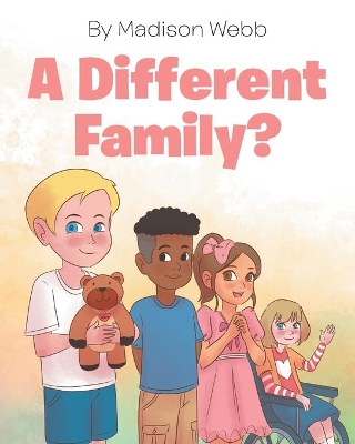 A Different Family? by Madison Webb