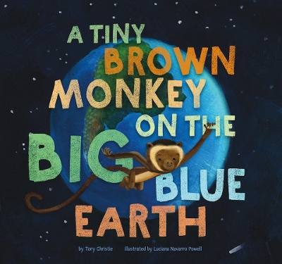 A Tiny Brown Monkey on the Big Blue Earth book
