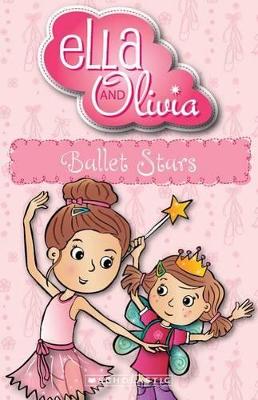 Ella and Olivia: #3 Ballet Stars by Yvette Poshoglian