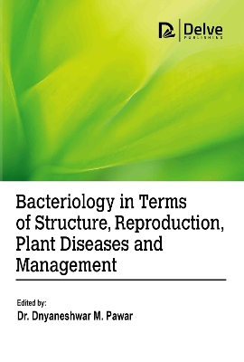 Bacteriology in Terms of Structure, Reproduction, Plant Diseases and Management book