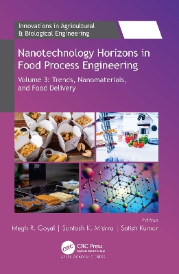 Nanotechnology Horizons in Food Process Engineering: Volume 3: Trends, Nanomaterials, and Food Delivery by Megh R. Goyal
