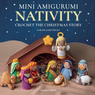 Mini Amigurumi Nativity: Crochet the Christmas Story book