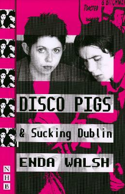 Disco Pigs and Sucking Dublin book
