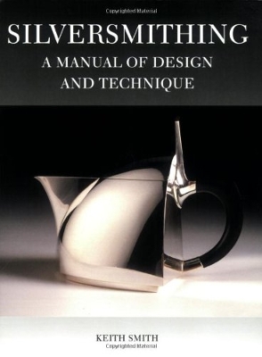 Silversmithing: A Manual of Design and Technique book