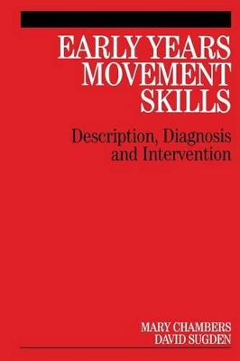 Early Years Movement Skills - Description, Diagnosis and Intervention book