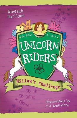 Unicorn Riders, Book 2: Willow's Challenge by Aleesah Darlison