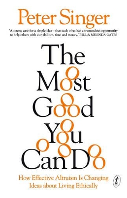 The Most Good You Can Do: How Effective Altruism Is Changing Ideas aboutLiving Ethically by Peter Singer