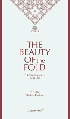 Beauty of the Fold - a Conversation with Joan Sallas. On the Table II book