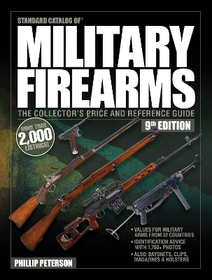 Standard Catalog of Military Firearms, 9thEdition: The Collector's Price & Reference Guide book