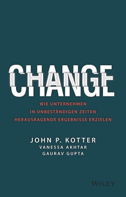 Change: Wie Unternehmen in unbeständigen Zeiten herausragende Ergebnisse erzielen book