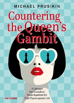 Countering The Queens Gambit: A Compact (but Complete) Black Repertoire for Club Players against 1.d4 book