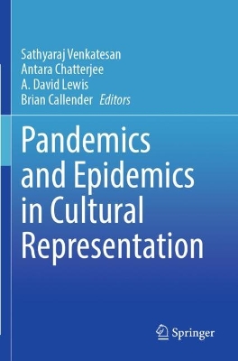 Pandemics and Epidemics in Cultural Representation by Sathyaraj Venkatesan
