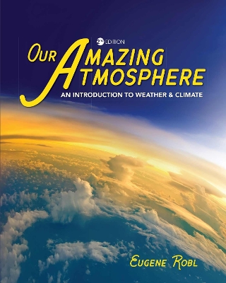 Our Amazing Atmosphere: An Introduction to Weather & Climate book