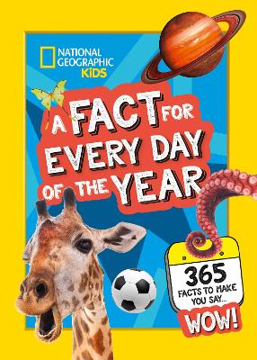 A Fact for Every Day of the Year: 365 facts to make you say WOW! (National Geographic Kids) book