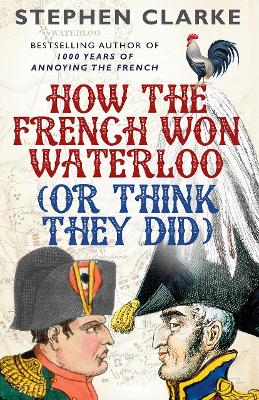 How the French Won Waterloo - or Think They Did book