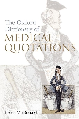 Oxford Dictionary of Medical Quotations by Peter McDonald