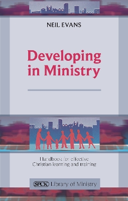 Developing in Ministry: Handbook For Effective Christian Learning And Training book