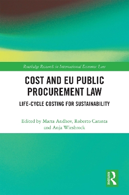 Cost and EU Public Procurement Law: Life-Cycle Costing for Sustainability by Marta Andhov