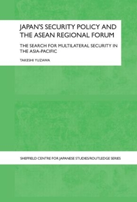 Japan's Security Policy and the ASEAN Regional Forum by Takeshi Yuzawa