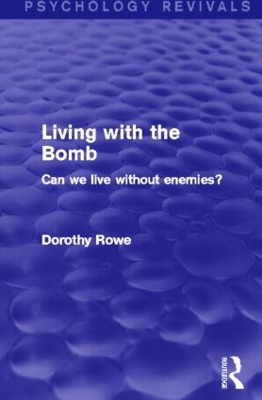 Living with the Bomb (Psychology Revivals): Can We Live Without Enemies? book