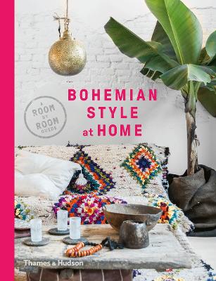 Bohemian Style at Home: A Room by Room Guide book