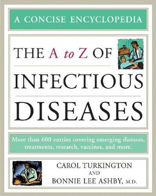 The A to Z of Infectious Diseases by Carol Turkington