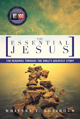 The Essential Jesus: 100 Readings Through the Bible's Greatest Story book