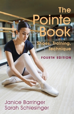 The Pointe Book: Shoes, Training, Technique book