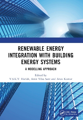 Renewable Energy Integration with Building Energy Systems: A Modelling Approach by V.S.K.V. Harish