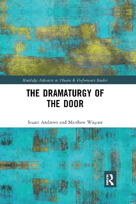 The Dramaturgy of the Door by Stuart Andrews