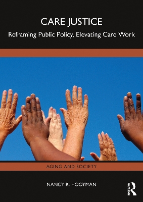 Care Justice: Reframing Public Policy, Elevating Care Work book