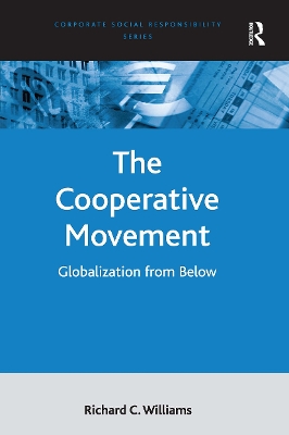 The The Cooperative Movement: Globalization from Below by Richard C. Williams