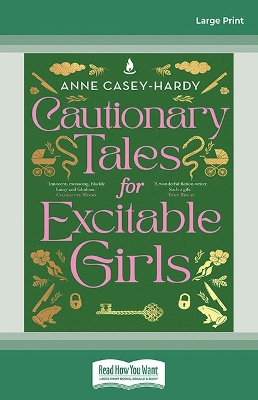 Cautionary Tales for Excitable Girls by Anne Casey-Hardy