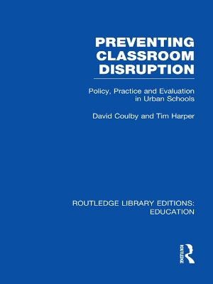 Preventing Classroom Disruption (RLE Edu O): Policy, Practice and Evaluation in Urban Schools book