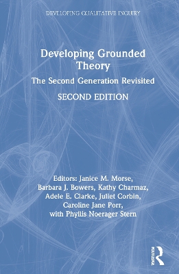 Developing Grounded Theory: The Second Generation Revisited by Janice M. Morse