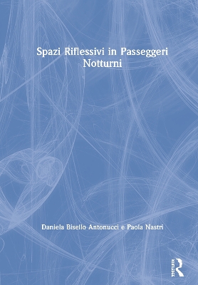 Spazi Riflessivi in Passeggeri Notturni by Daniela Bisello Antonucci