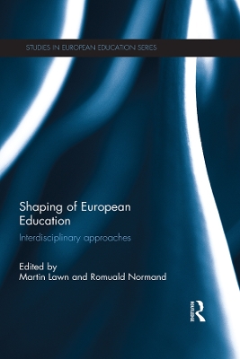 Shaping of European Education: Interdisciplinary approaches by Martin Lawn