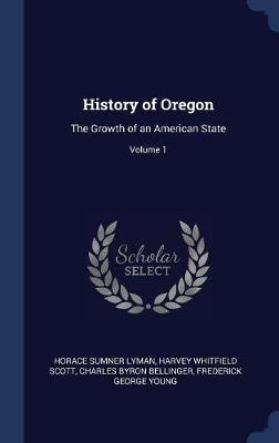History of Oregon by Horace Sumner Lyman