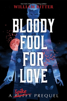 Bloody Fool For Love: A Spike Prequel book