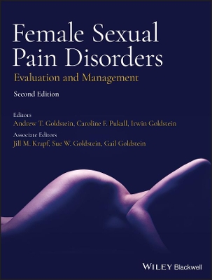 Female Sexual Pain Disorders by Andrew T. Goldstein