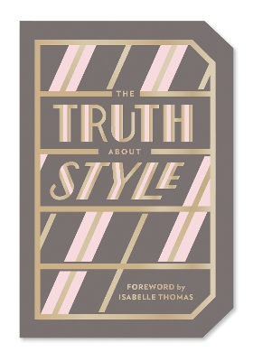 The Truth About Style: Quote Gift Book book