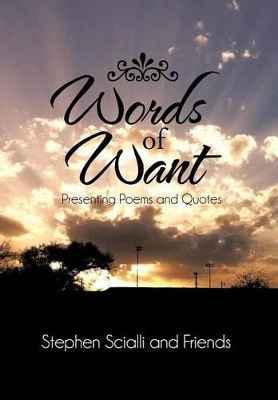 Words of Want: Presenting Poems and Quotes by Stephen Scialli and Friends